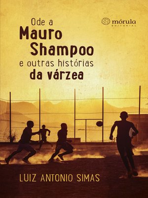 cover image of Ode a Mauro Shampoo e outras histórias da várzea
